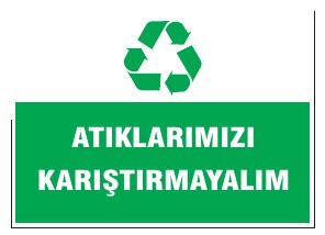 ATIKLARIIMIZI KARIŞTIRMAYALİM