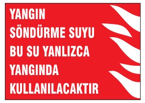 YANGIN SÖNDÜRME SUYU BU YANLIZCA YANGINDA KULLANILACAKTIR