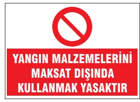 YANGIN MALZEMELERİNİ MAKSAT DIŞINDA KULLANMAK YASAKTIR
