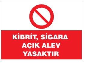 KİBRİT, SİGARA AÇIK ALEV YASAKTIR