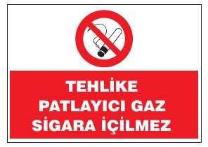 TEHLİKE PATLAYICI GAZ SİGARA İÇİLMEZ