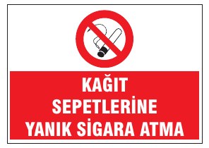 KAĞIT SEPETLERİNE YANIN SİGARA ATMA