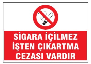 SİGARA İÇİLMEZ, İŞTEN ÇIKARMA CEZASI VARDIR