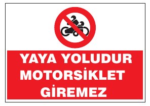 YAYA YOLUNDAN MOTORSİKLET GİREMEZ