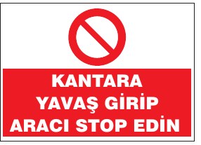 KANTARA YAVAŞ GİRİP ARACI STOP EDİN