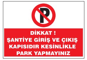 DİKKAT! SANTİYE GİRİŞ VE ÇIKIŞ KAPILARIN DOĞRULTUSU PARK ETMEYINIZ