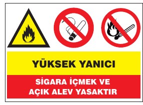 YÜKSEK YANICI SİGARA IÇME VE ALEV YASAKTIN