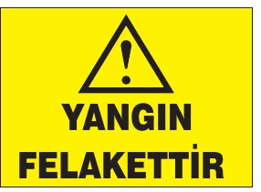 YANGIN FELAKETTİR