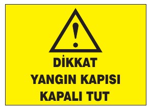 DİKKAT YANGIN KAPISI KAPALI TUT