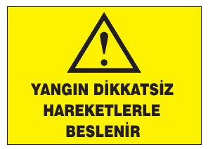 YANGIN DİKKATSİZ HAREKETLERİNİZLE BESLENİR