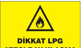 DİKKAT LPG ATEŞLE YAKLAŞMA