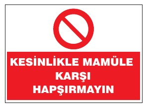 KESİNLİKLE MAMÜLE KARŞI YAPIŞMAYINIZ