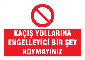KAÇIŞ YOLLARINA ENGELLEYİCİ BİR ŞEY KOYMAYINIZ
