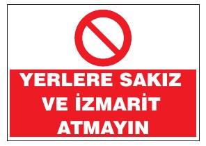 YERLERE SAKIN VE İZMARİT ATMAYIN