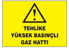TEHLİKE YÜKSEK BASINÇLI GAZ HATTI