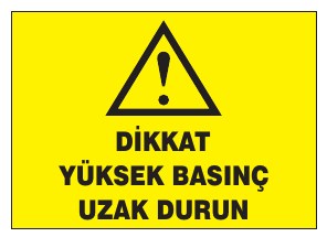 DİKKAT YÜKSEK BASINÇ UZAK DURUN