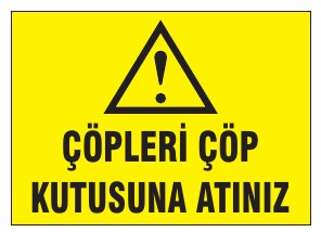 ÇÖPLERİ ÇÖP KUTUSUNA ATINIZ