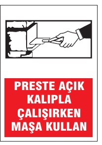 PRESTE AÇIK KALIPLA ÇALIŞIRKEN MAŞA KULLAN