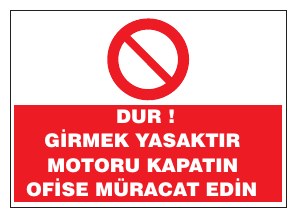 DUR ! GİRMEK YASAKTIR MOTORU KAPATIM OFETE MÜRACAAT EDİN