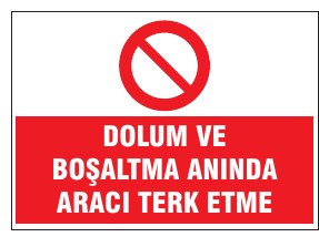 DOLUM VE BOŞALTMA ANINDA ARACI TERK ETME