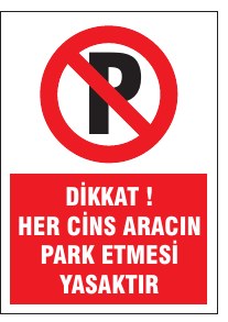 DİKKAT ! HER CİNS ARACIN PARK ETMESI YASAKTIR
