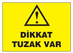 DİKKAT TUZAK VAR