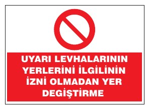 UYARI LEVHALARININ YERLEŞTİRİLDİĞİ KONUMU DEĞIŞTIRME