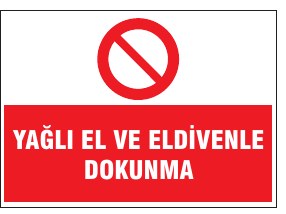 YAĞLI EL VE ELDİVENLE DOKUNMA