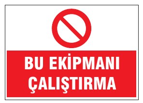 BU EKİPMANI ÇALIŞTIRMA