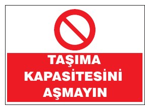 TAŞIMA KAPASİTESİNİ AŞMAYIN