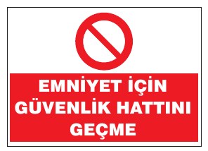 EMNİYET İÇİN GÜVENLİK HATTINI GEÇME