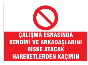 ÇALIŞMA SIRASINDA KESİNLİKLE ARAÇLARA ATLAMAK ATLAMAK VEYA ARAÇLARDAN KAÇINIZ