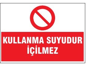 KULLANMA SUYUDUR İÇİLMEZ