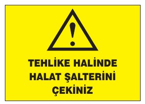 TEHLİKE HALİNDE HALAT SALYANINI ÇEKİNİZ