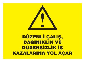 GÜVENLİ ÇALIŞMANIN VE KAZALARıN YOL AÇAR