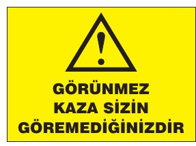 GÖRÜNMEZ KAZA SİZİN GÖREMEDİĞİNİZDİR