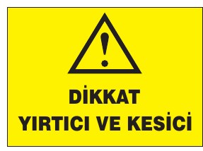 DİKKAT YIRTICI VE KESİCİ