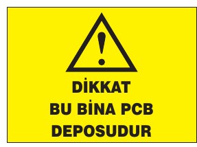 DİKKAT BU BİNA PCB DEPOSUDUR