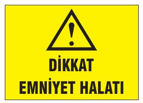 DİKKAT EMNİYET HALATI
