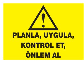 PLANLA, UYGULA, KONTROL ET, ÖNLEM AL