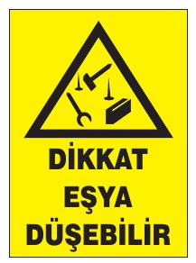 DİKKAT EŞYA DÜŞEBİLİR
