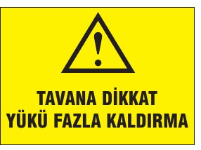 TAVANA DİKKAT YÜKÜ FAZLA KALDIRMA