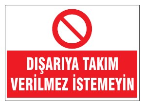 DIŞARIYA TAKIM MALZEME İSTEMEYİN
