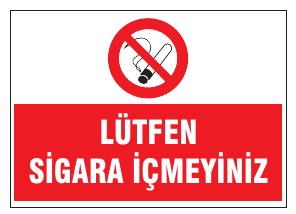 LÜTFEN SİGARA İÇMEYİNİZ