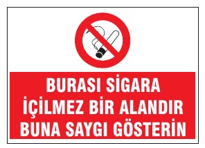BURASI SİGARA İÇİLMEZ BİR ALANDIR BUNA SAYIN GÖSTERİN