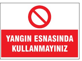 YANGIN ESHASINDA KULLANMAYINIZ