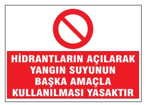 HİDRANTLARIN AÇIKLAR YANGIN DÜTÜNE BASKA AMAÇLA KULLANILMASI YASAKTİR