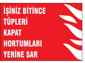 İŞİNİZ BİTİNCE TÜPLERİ KAPAĞINI KAPAYIP YERİNE BARIN