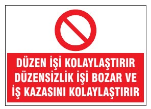 DÜZEN İŞ KAZALARINI ÖNLEYEBİLİR İŞ BAŞARI VE İŞ KAZASINİ KOLAYLAŞTIRIR