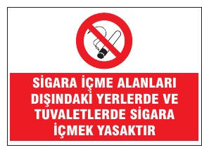 SİGARA İÇİLİ ALANLARI DIŞINDA YERLERDE VE TESİSLERDE İÇMEK YASAKTIR